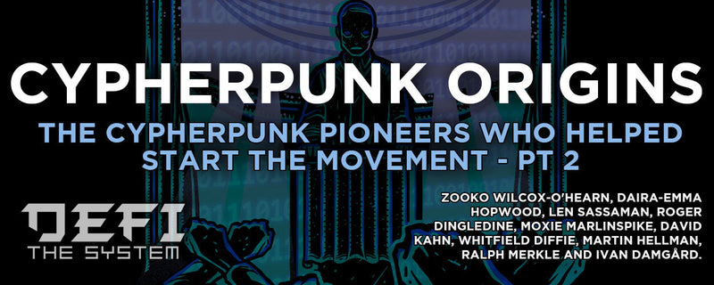 Cypherpunk Origins Pt 2 — The Pioneers Who Inspired Crypto